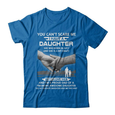 I Have A Daughter She Was Born In July Dad Gift-T-Shirt & Hoodie-Classic T-Shirt-Royal