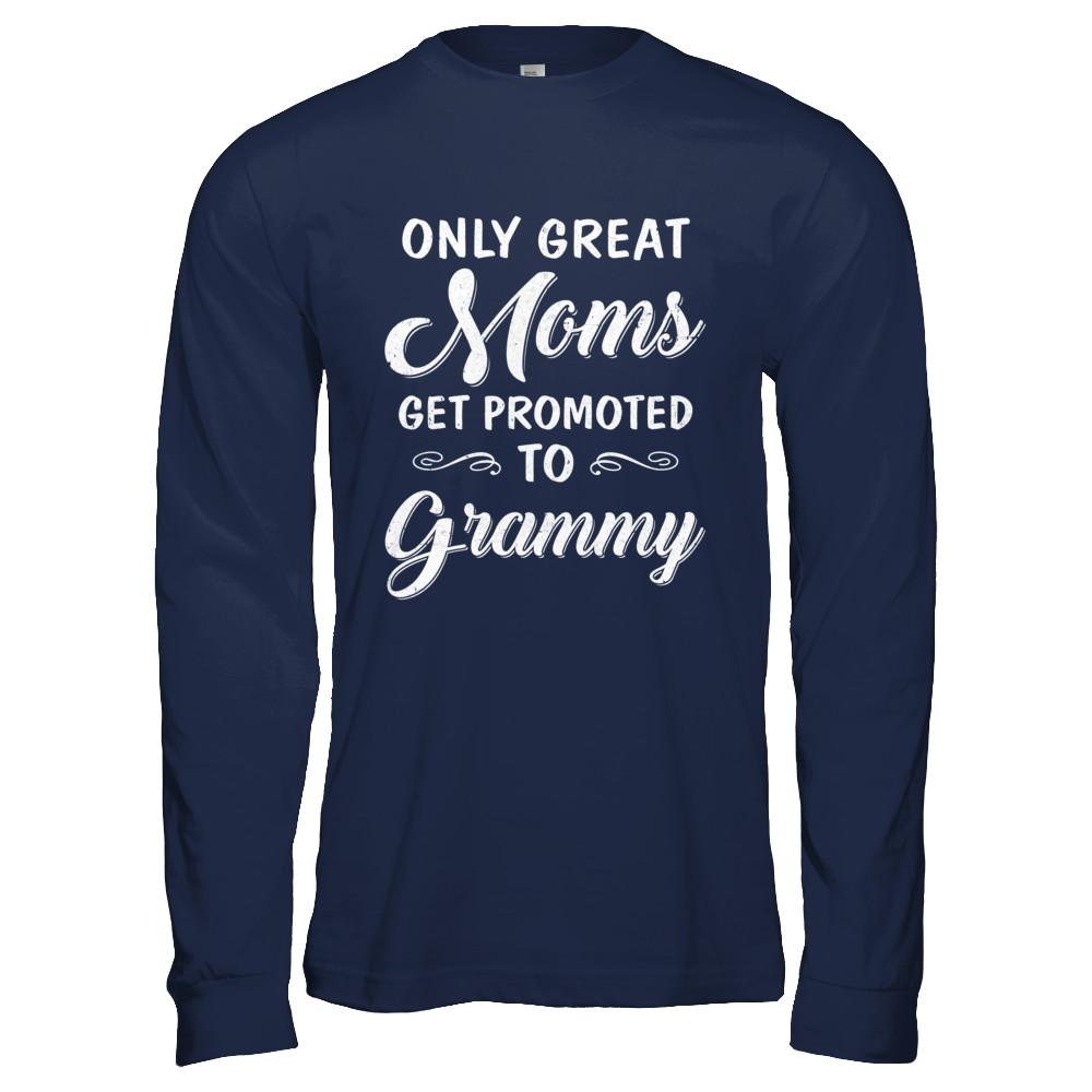 Only Great Moms Get Promoted To Grammy Mothers Day-T-Shirt & Hoodie-Long Sleeve T-Shirt-Navy