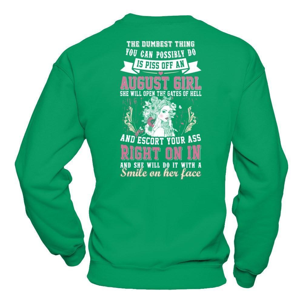 The Dumbest Thing You Can Possibly Do An August Girl-T-Shirt & Hoodie-Crewneck Sweatshirt-Irish Green