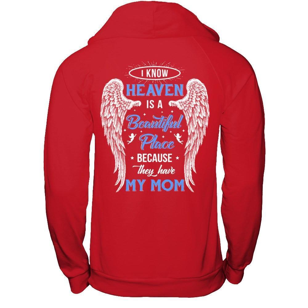 I Know Heaven Is A Beautiful Place Because They Have My Mom-T-Shirt & Hoodie-Pullover Hoodie-Red