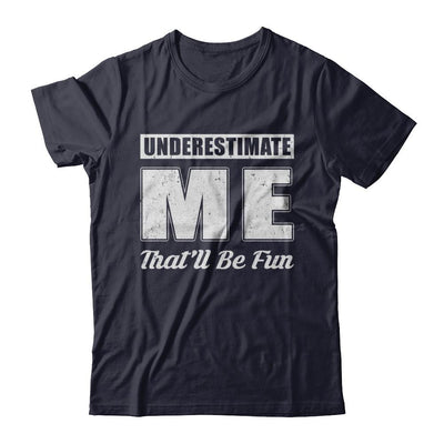 Underestimate Me That'll Be Fun-T-Shirt & Hoodie-Premium T-Shirt-Midnight Navy