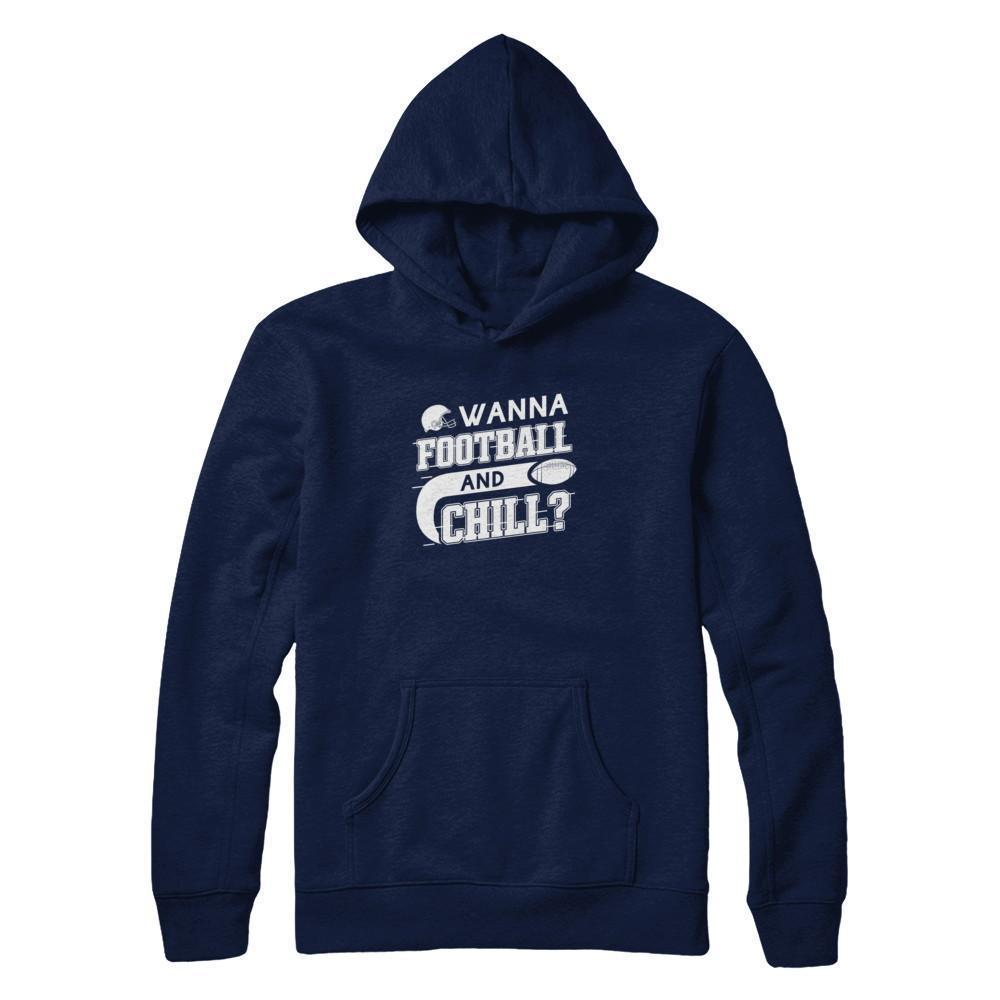 Wanna Football And Chill-T-Shirt & Tank Top-Pullover Hoodie-Navy