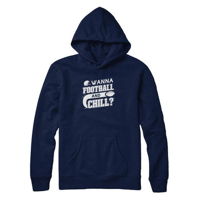 Wanna Football And Chill-T-Shirt & Tank Top-Pullover Hoodie-Navy