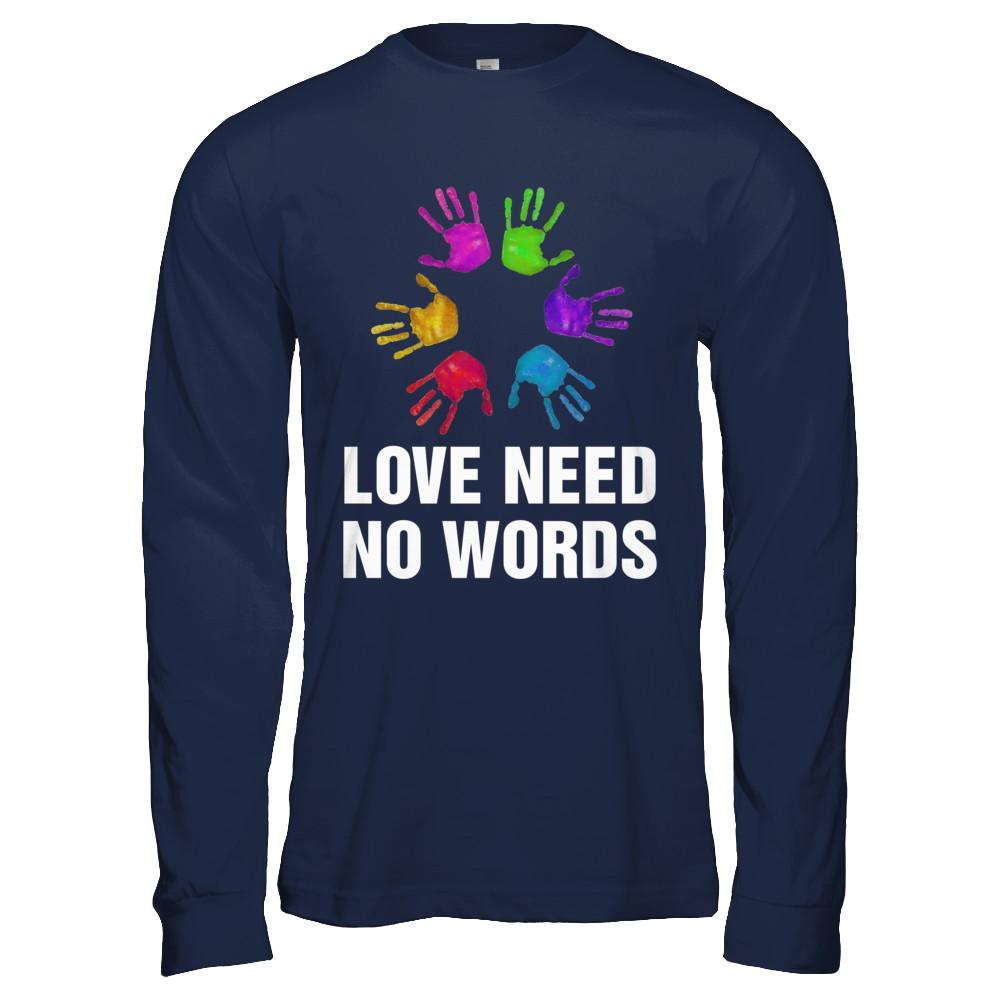 Autistic Sign Love Needs No Word Autism Awareness-T-Shirt & Hoodie-Long Sleeve T-Shirt-Navy