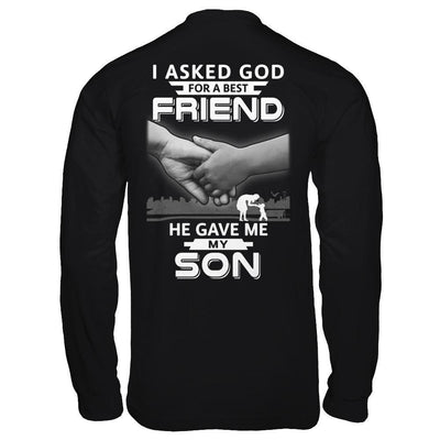 I Asked God For A Best Friend He Gave Me My Son-T-Shirt & Hoodie-Long Sleeve T-Shirt-Black