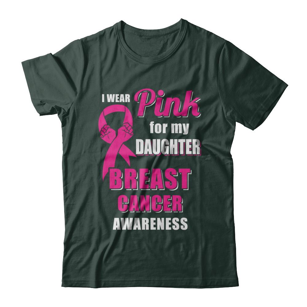 I Wear Pink For My Daughter Breast Cancer Dad Mom-T-Shirt & Hoodie-Classic T-Shirt-Forest Green