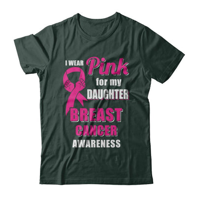 I Wear Pink For My Daughter Breast Cancer Dad Mom-T-Shirt & Hoodie-Classic T-Shirt-Forest Green