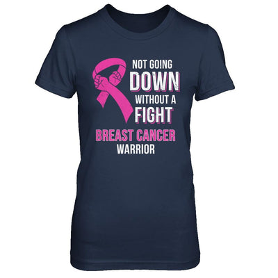 Not Going Down Without A Fight Breast Cancer Warrior-T-Shirt & Hoodie-Women's T-Shirt-Navy