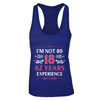 I'm Not 80 I Am 18 Years Old 1941 80th Birthday Gift-T-Shirt & Tank Top-