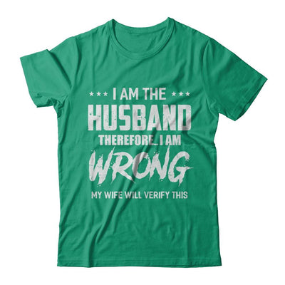 I Am The Husband I Am Wrong My Wife Will Verify This-T-Shirt & Hoodie-Classic T-Shirt-Kelly Green