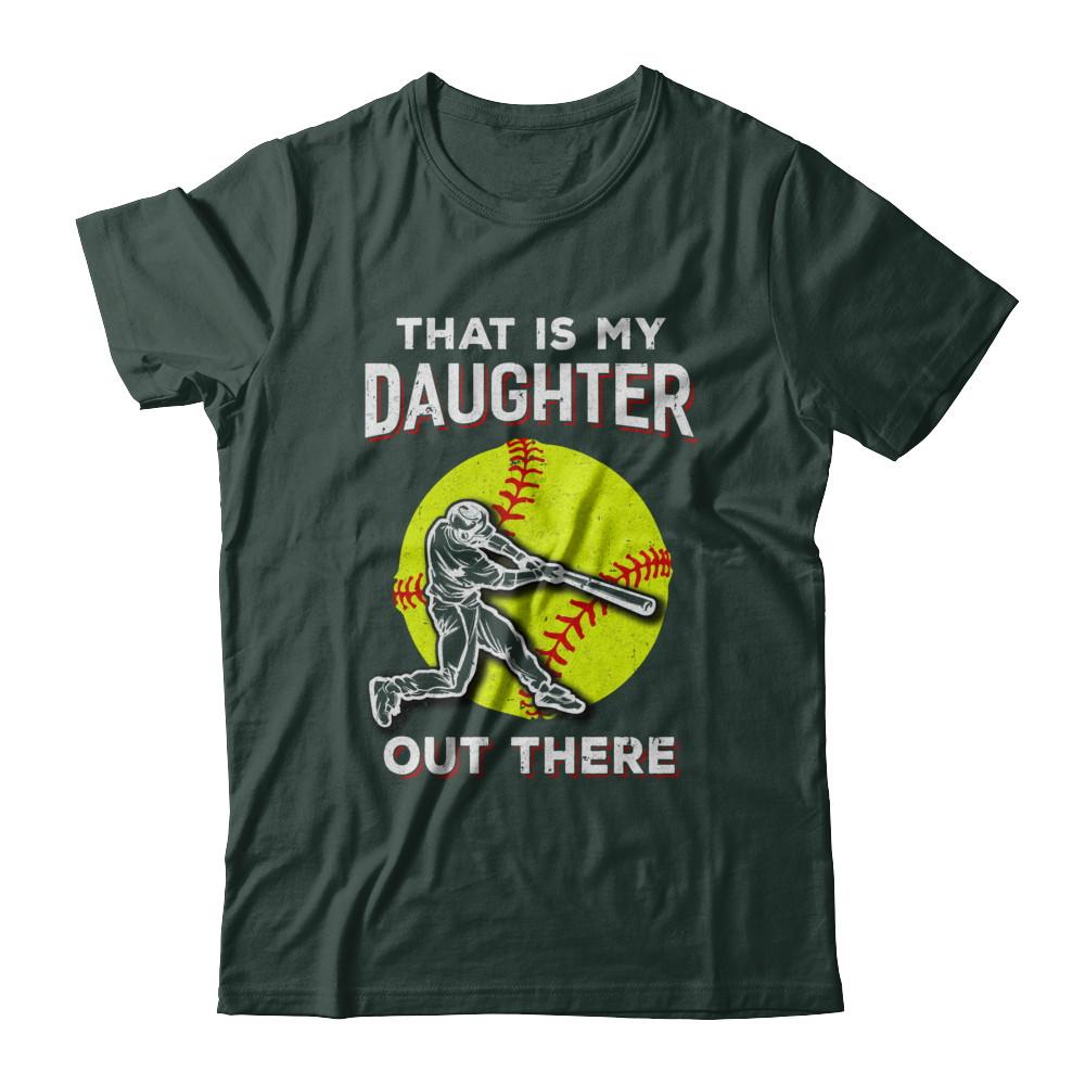 That's My Daughter Out There Softball Dad Mom-T-Shirt & Hoodie-Classic T-Shirt-Forest Green