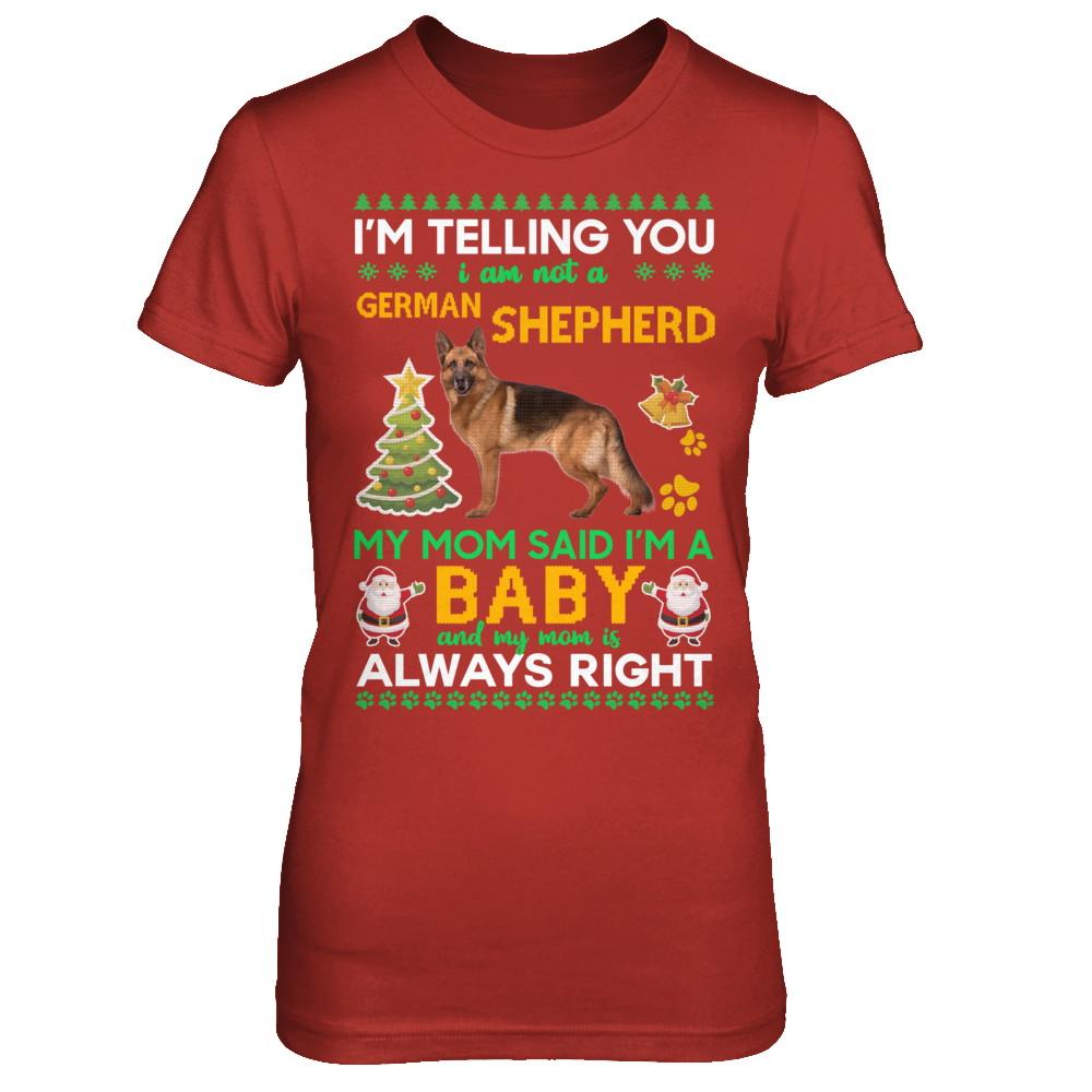 I Am Not A German Shepherd My Mom Said I'm A Baby-T-Shirt & Sweatshirt-Women's T-Shirt-Red