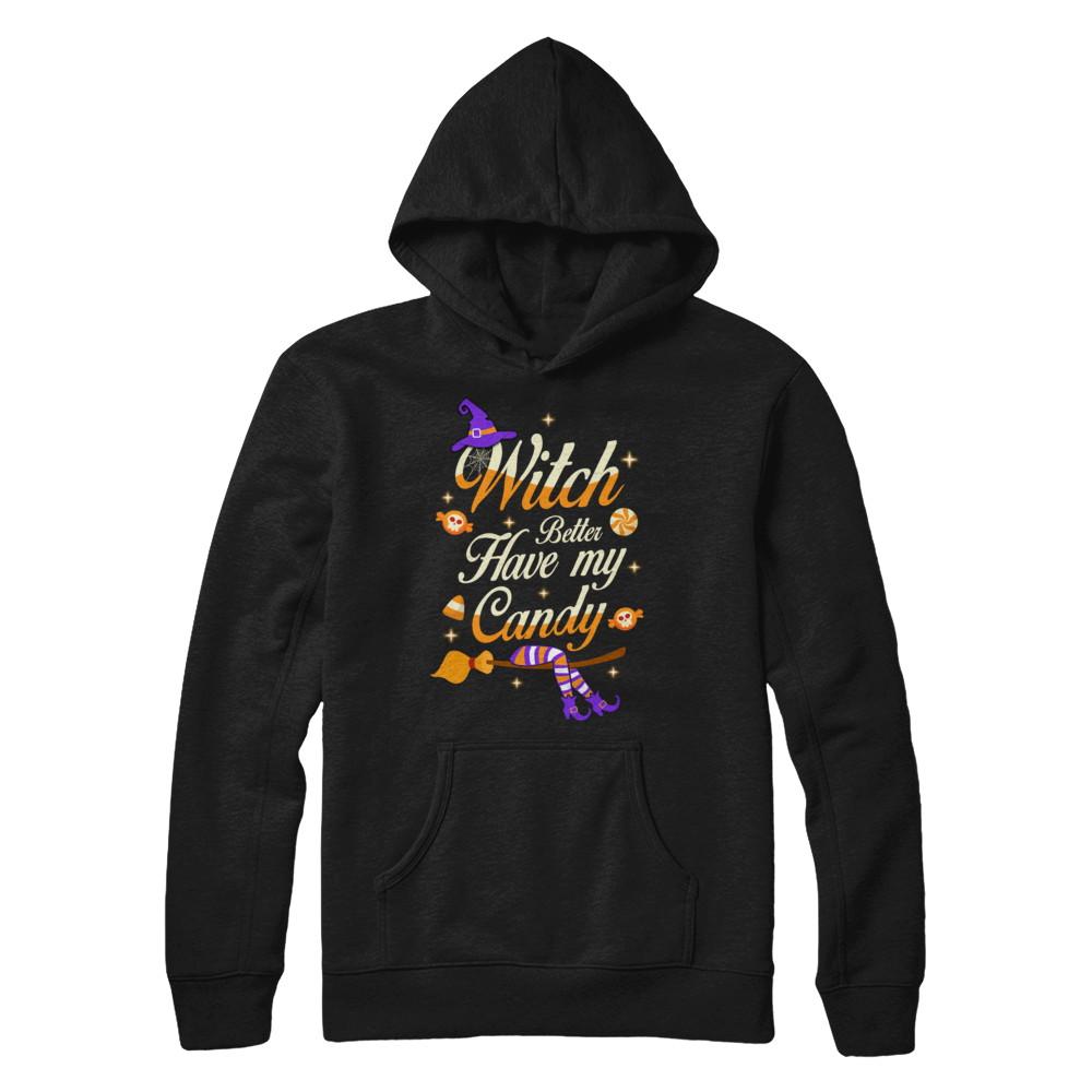 Costume Halloween Witch Better Have My Candy-T-Shirt & Hoodie-Pullover Hoodie-Black