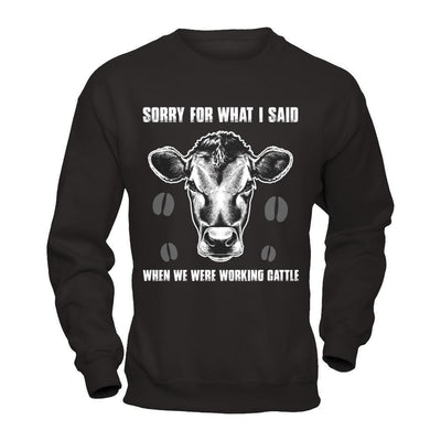 Sorry For What I Said When We Were Working Cattle-T-Shirt & Hoodie-Crewneck Sweatshirt-Black