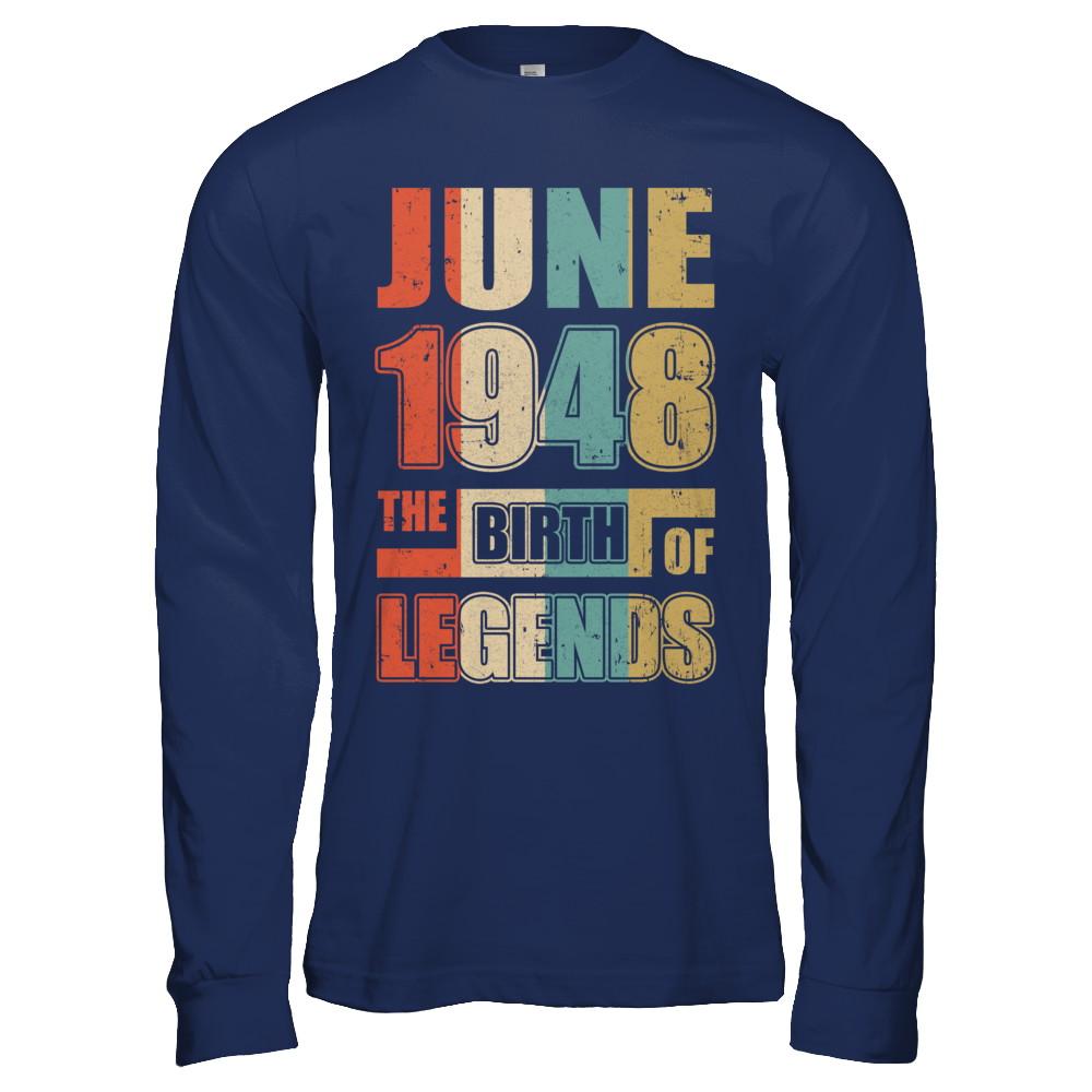 Vintage Retro June 1948 Birth Of Legends 73th Birthday-T-Shirt & Hoodie-Long Sleeve T-Shirt-Navy