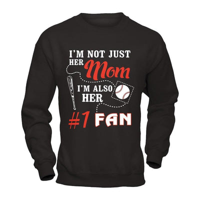 I'm Not Just Her Mom I'm Also Her Fan Baseball Mom-T-Shirt & Hoodie-Crewneck Sweatshirt-Black