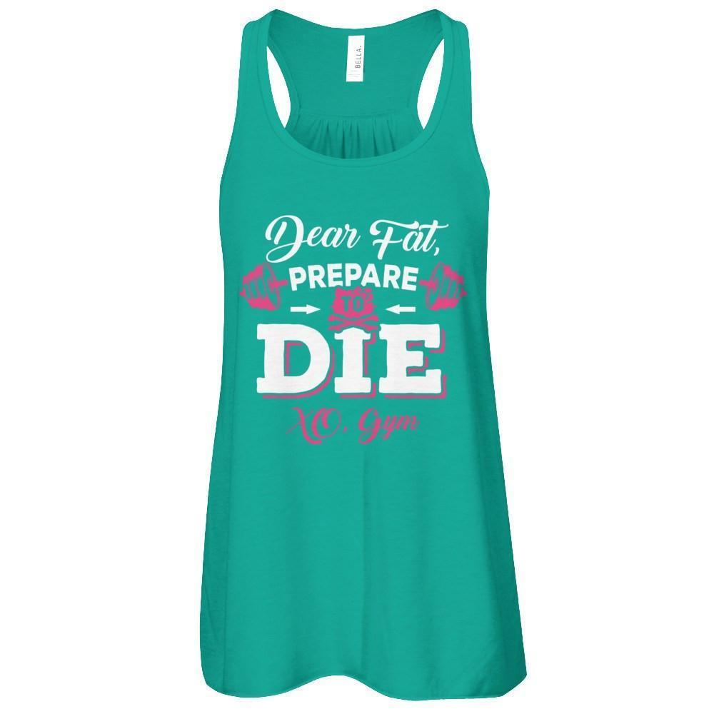 Dear Fat Prepare To Die Xo Gym-T-Shirt & Tank Top-Women's Flowy Racerback Tank-Kelly