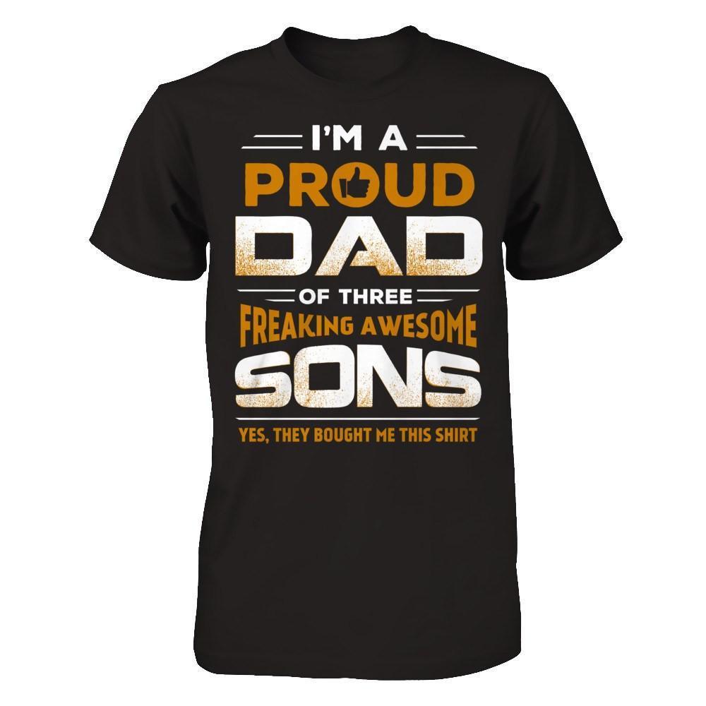 I'm Proud Dad Of Three Freaking Awesome Sons-T-Shirt & Hoodie-Classic T-Shirt-Black