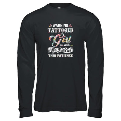 Warning Tattooed Girl With Thick Thighs And Thin Patience-T-Shirt & Tank Top-Long Sleeve T-Shirt-Black