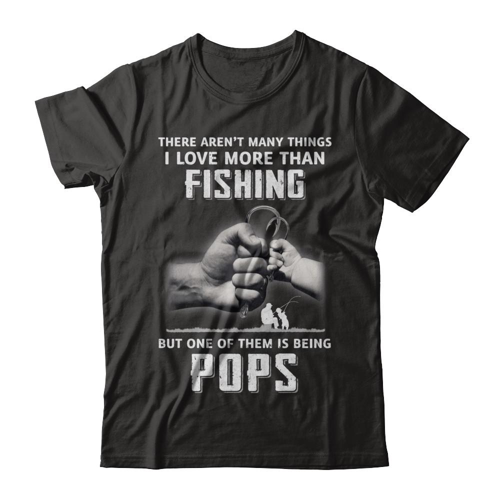 I Love More Than Fishing Being Pops Funny Fathers Day