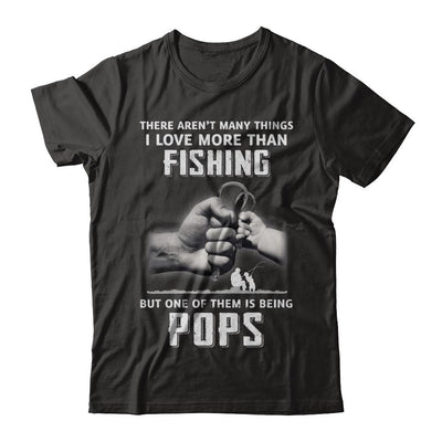 I Love More Than Fishing Being Pops Funny Fathers Day-T-Shirt & Hoodie-Classic T-Shirt-Black