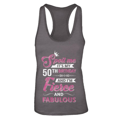 Spoil Me It's My 50Th Birthday And I'm Fierce And Fabulous-T-Shirt & Tank Top-Women's Ideal Racerback Tank-Dark Grey