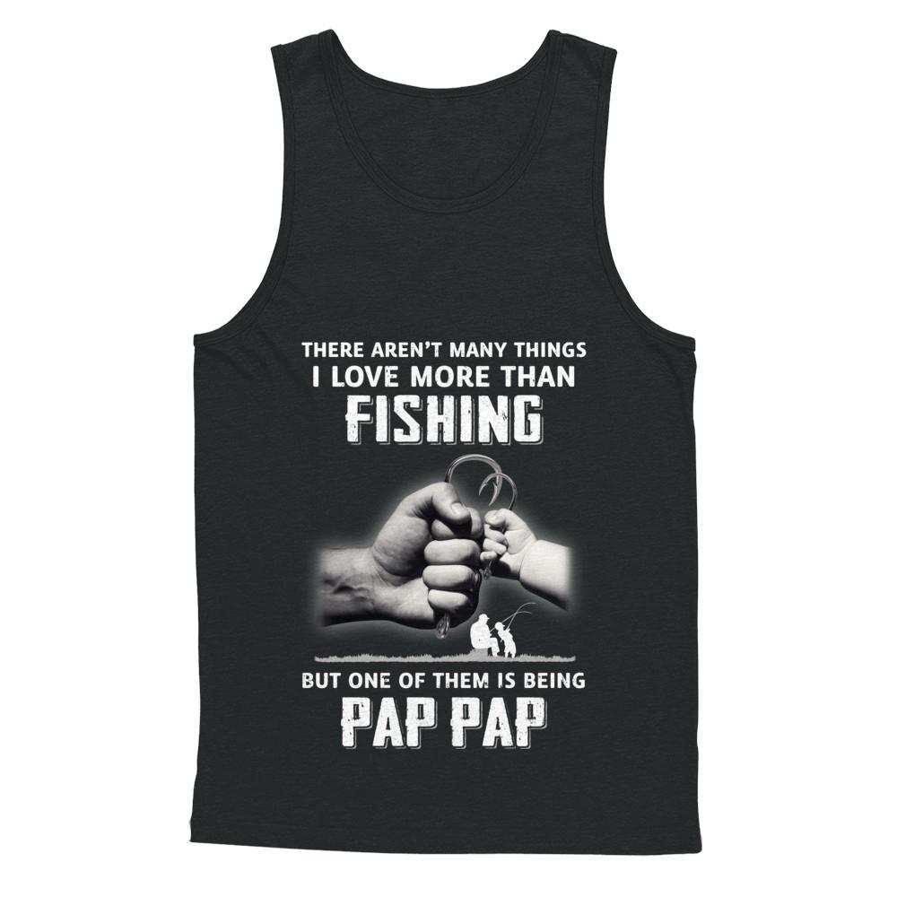 I Love More Than Fishing Being Pap Pap Funny Fathers Day-T-Shirt & Hoodie-Unisex Tank-Black