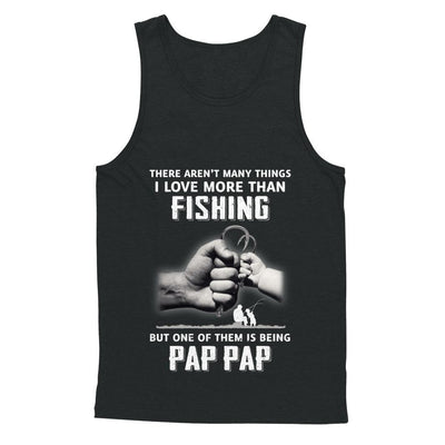 I Love More Than Fishing Being Pap Pap Funny Fathers Day-T-Shirt & Hoodie-Unisex Tank-Black