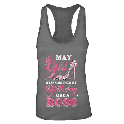 May Girl Stepping into my birthday like a boss Gift-T-Shirt & Tank Top-Women's Ideal Racerback Tank-Dark Grey