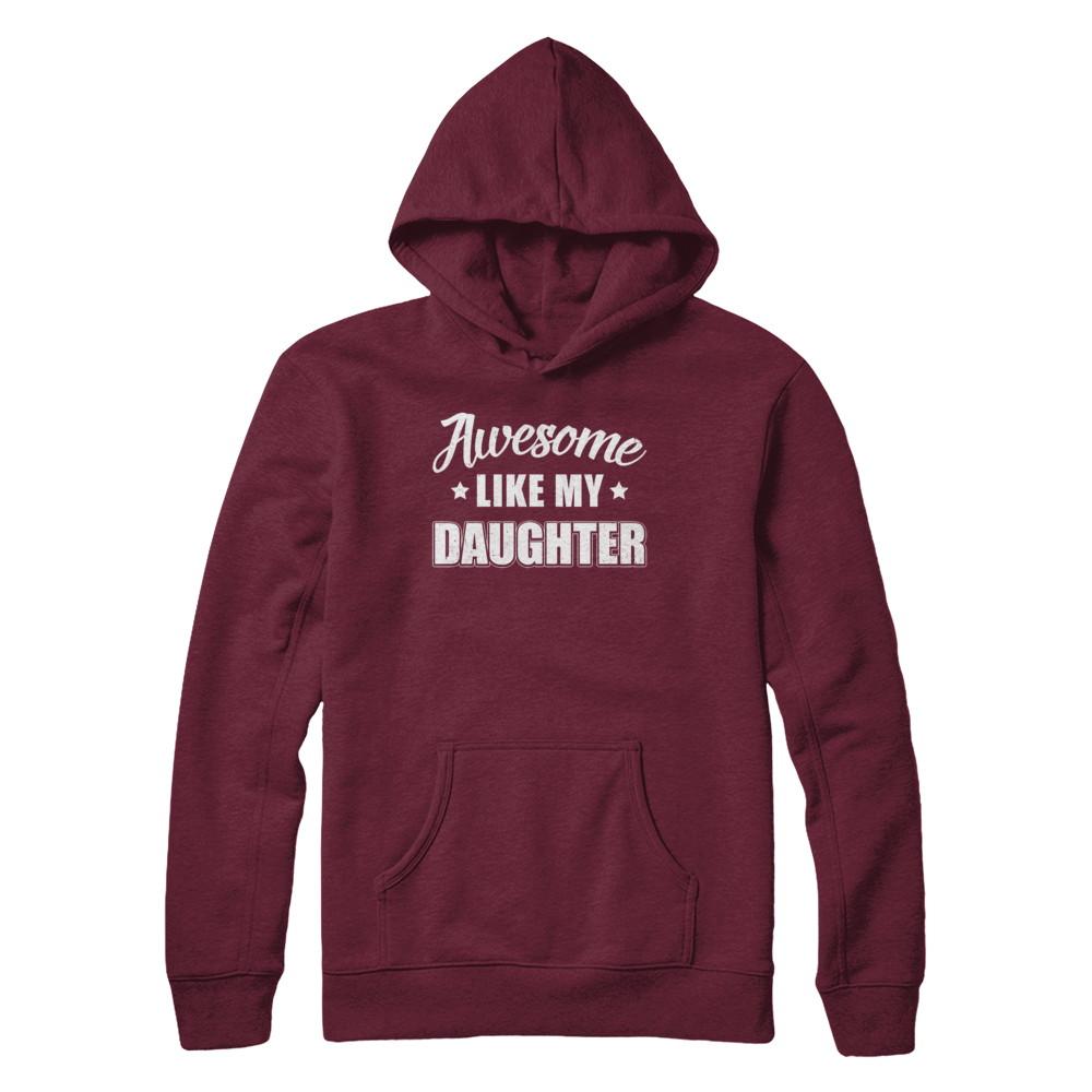 Awesome Like My Daughter Funny Fathers Mothers Day Gift-T-Shirt & Hoodie-Pullover Hoodie-Maroon
