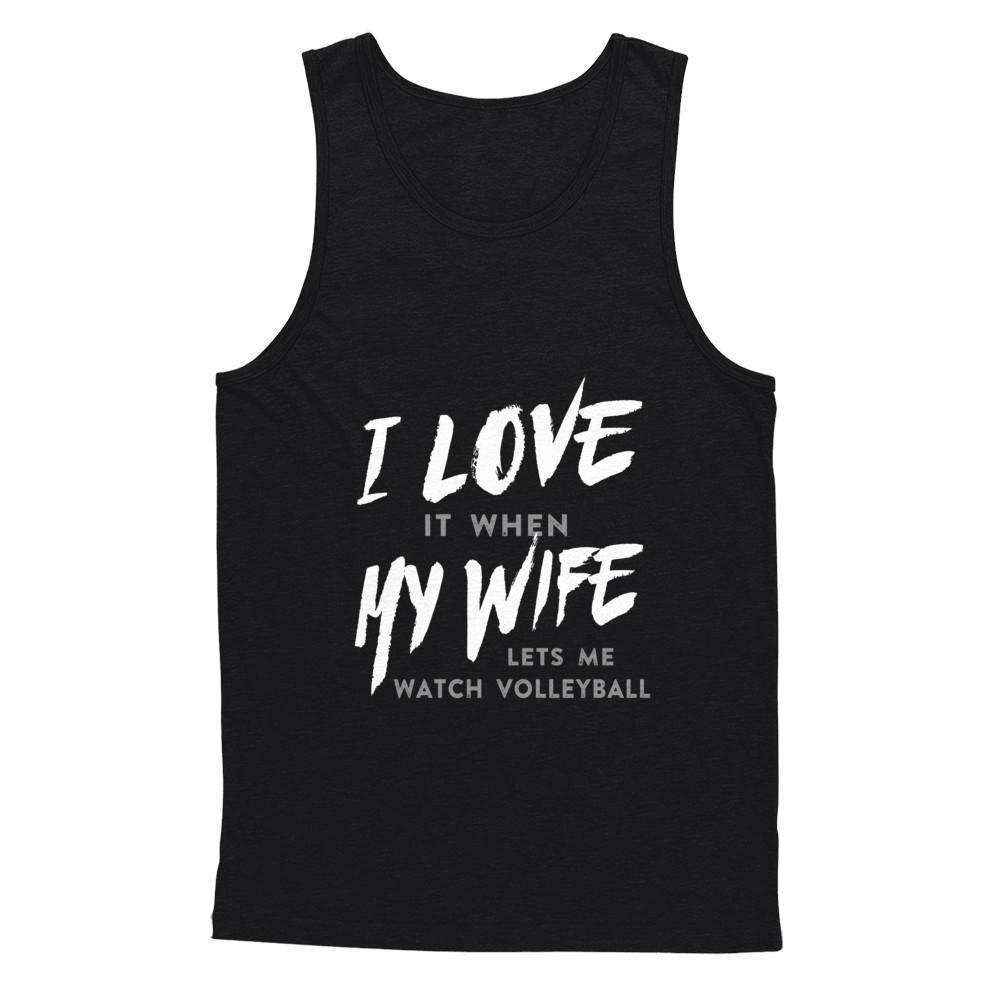 I Love It When My Wife Lets Me Watch Volleyball-T-Shirt & Hoodie-Unisex Tank-Black