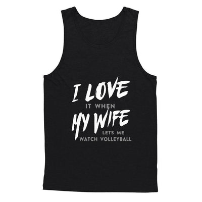 I Love It When My Wife Lets Me Watch Volleyball-T-Shirt & Hoodie-Unisex Tank-Black