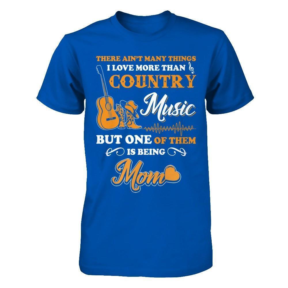 I Love More Than Country Music But One Of Them Is Being Mom-T-Shirt & Hoodie-Premium T-Shirt-Royal