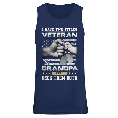 I Have Two Titles Veteran And Grandpa-T-Shirt & Hoodie-Unisex Tank-Navy