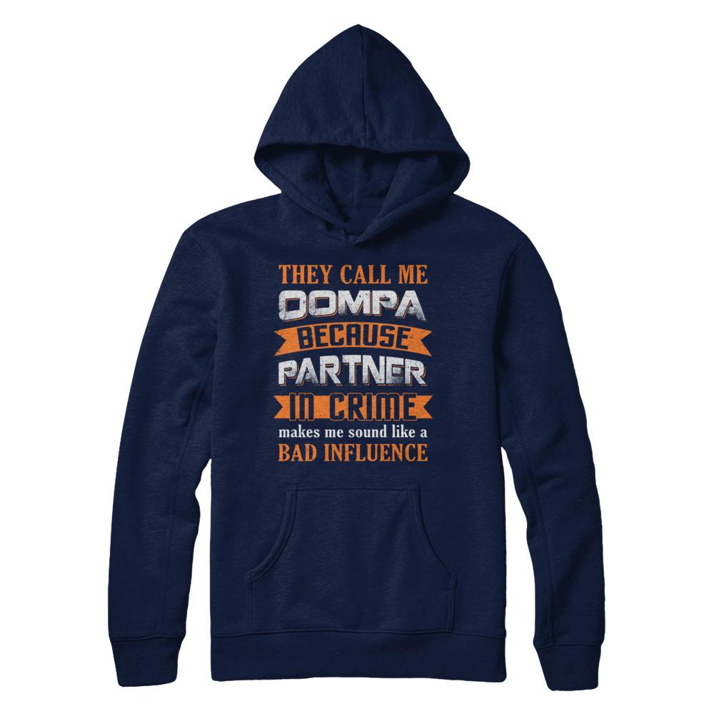 Funny Call Oompa Partner In Crime Make Bad Influence-T-Shirt & Hoodie-Pullover Hoodie-Navy