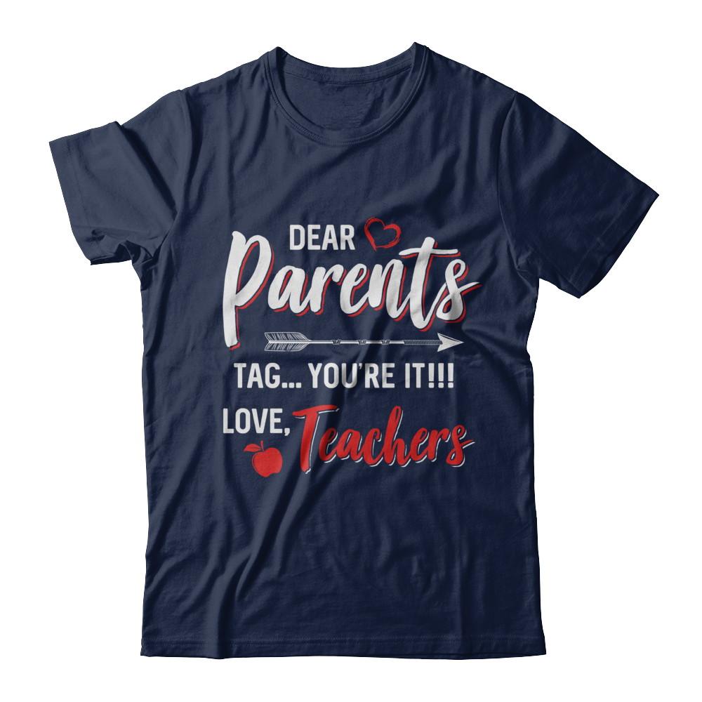 Dear Parents Tag You're It Funny Teacher-T-Shirt & Hoodie-Classic T-Shirt-Navy