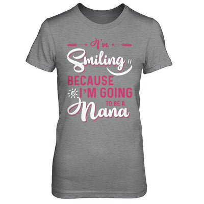 I'm Smiling Because I'm Going To Be A Nana-T-Shirt & Hoodie-Women's T-Shirt-Sport Grey
