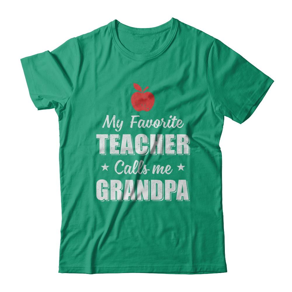 My Favorite Teacher Calls Me Grandpa Fathers Day-T-Shirt & Hoodie-Classic T-Shirt-Kelly Green