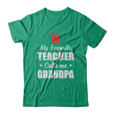 My Favorite Teacher Calls Me Grandpa Fathers Day-T-Shirt & Hoodie-Classic T-Shirt-Kelly Green