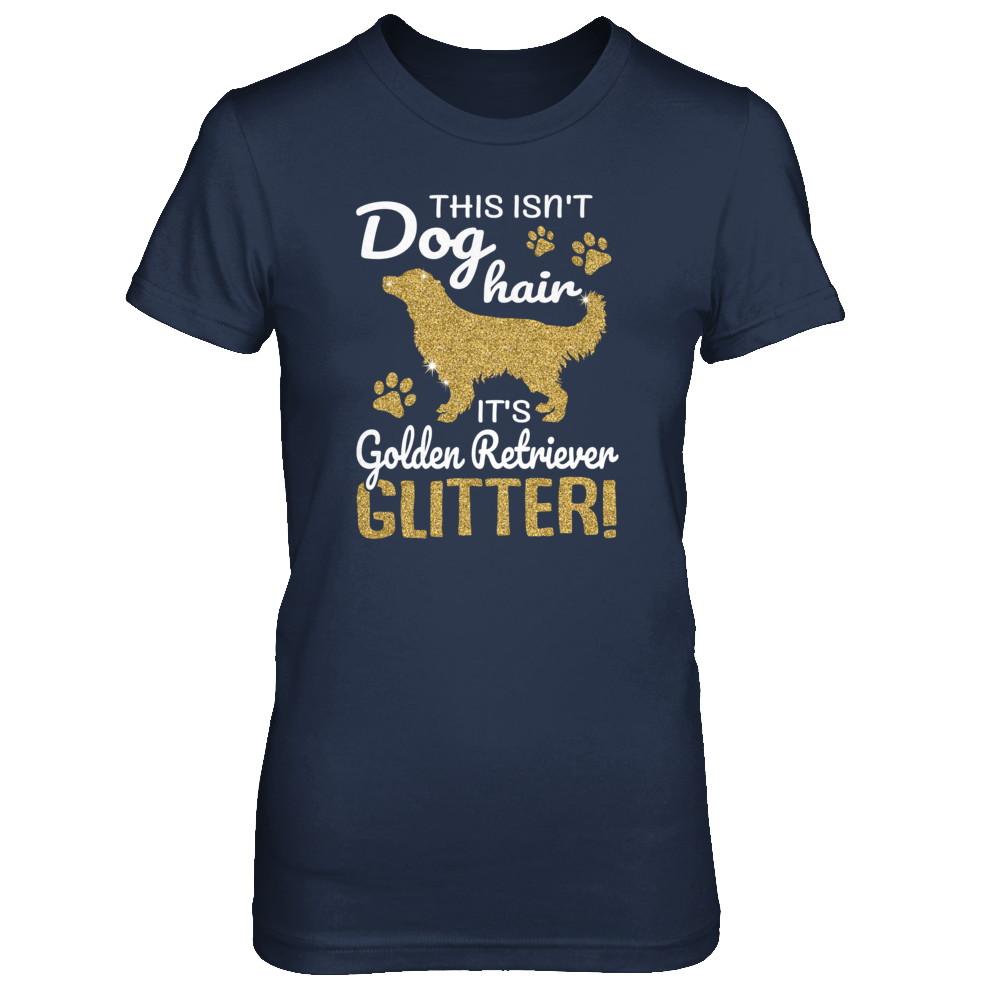This Isn't Dog Hair It's Golden Retriever Glitter-T-Shirt & Tank Top-Women's T-Shirt-Navy
