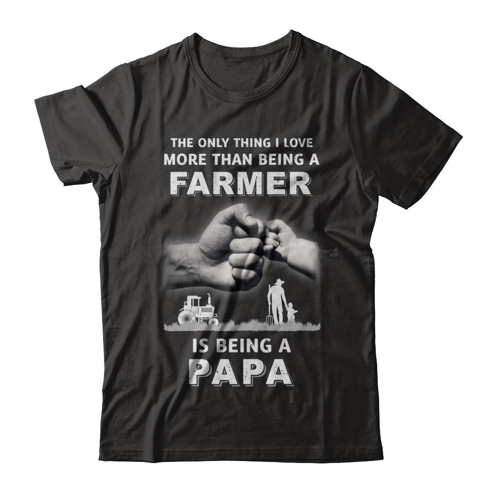 Love More Than Farmer Being A Papa Fathers Day-T-Shirt & Hoodie-Classic T-Shirt-Black