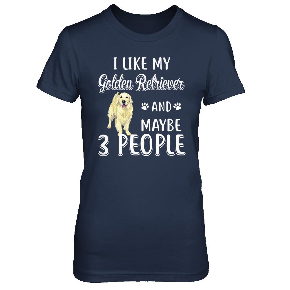 I Like My Golden Retriever And Maybe 3 People-T-Shirt & Hoodie-Women's T-Shirt-Navy
