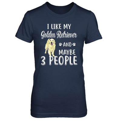 I Like My Golden Retriever And Maybe 3 People-T-Shirt & Hoodie-Women's T-Shirt-Navy