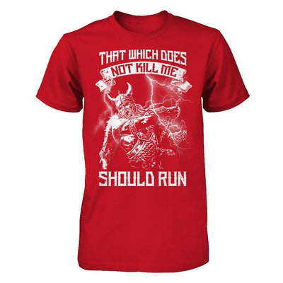 Viking That Which Does Not Kill Me Should Run-T-Shirt & Hoodie-Classic T-Shirt-Red