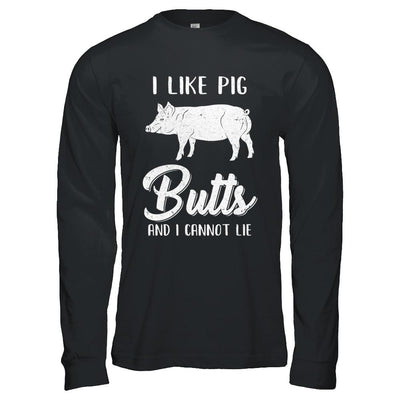 I Like Pig Butts And I Cannot Lie-T-Shirt & Hoodie-Long Sleeve T-Shirt-Black