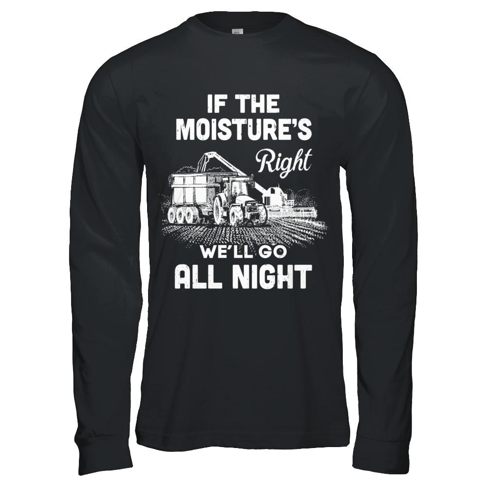 Farmer Tractor If Moistures Right We'll Go All Night-T-Shirt & Hoodie-Long Sleeve T-Shirt-Black
