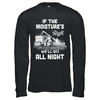 Farmer Tractor If Moistures Right We'll Go All Night-T-Shirt & Hoodie-Long Sleeve T-Shirt-Black