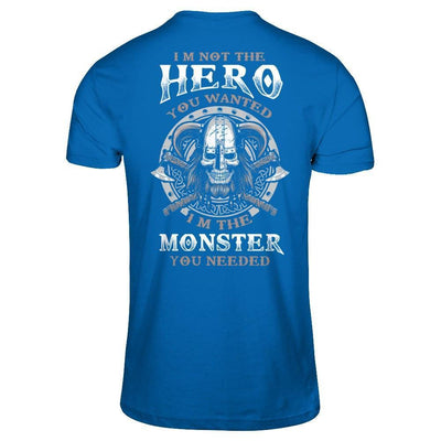 Viking I'm Not The Hero You Wanted I'm The Monster You Needed-T-Shirt & Hoodie-Classic T-Shirt-Royal