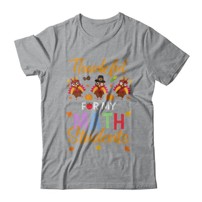 Thankful For My Math Students Teacher Thanksgiving Day-T-Shirt & Hoodie-Classic T-Shirt-Sport Grey