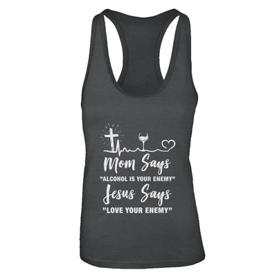 Mom Says Alcohol Is Your Enemy Jesus Says Love Wine-T-Shirt & Tank Top-Women's Ideal Racerback Tank-Black